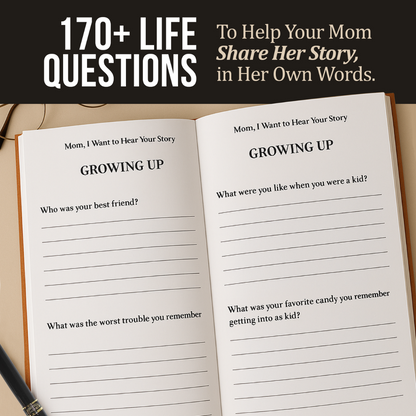 "Mom I Want to Hear Your Story"  - A Mother’s Guided Journal